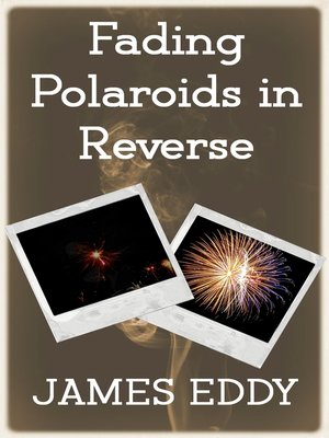 cover image of Fading Polaroids in Reverse
